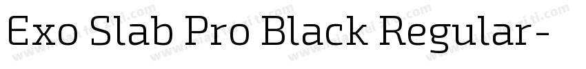 Exo Slab Pro Black Regular字体转换